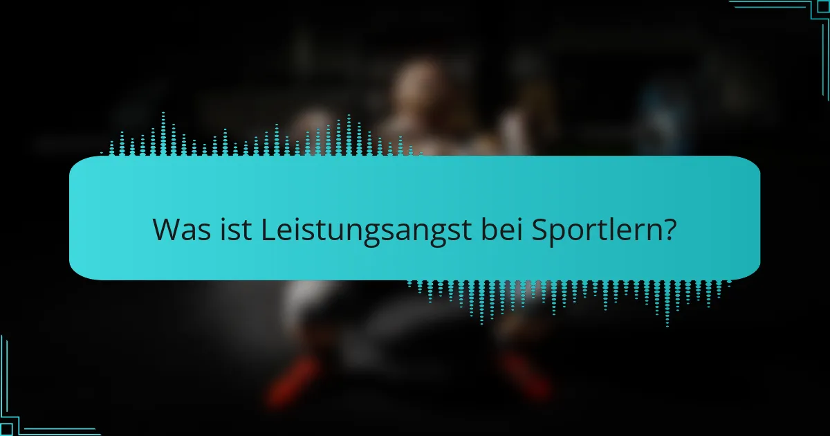 Was ist Leistungsangst bei Sportlern?