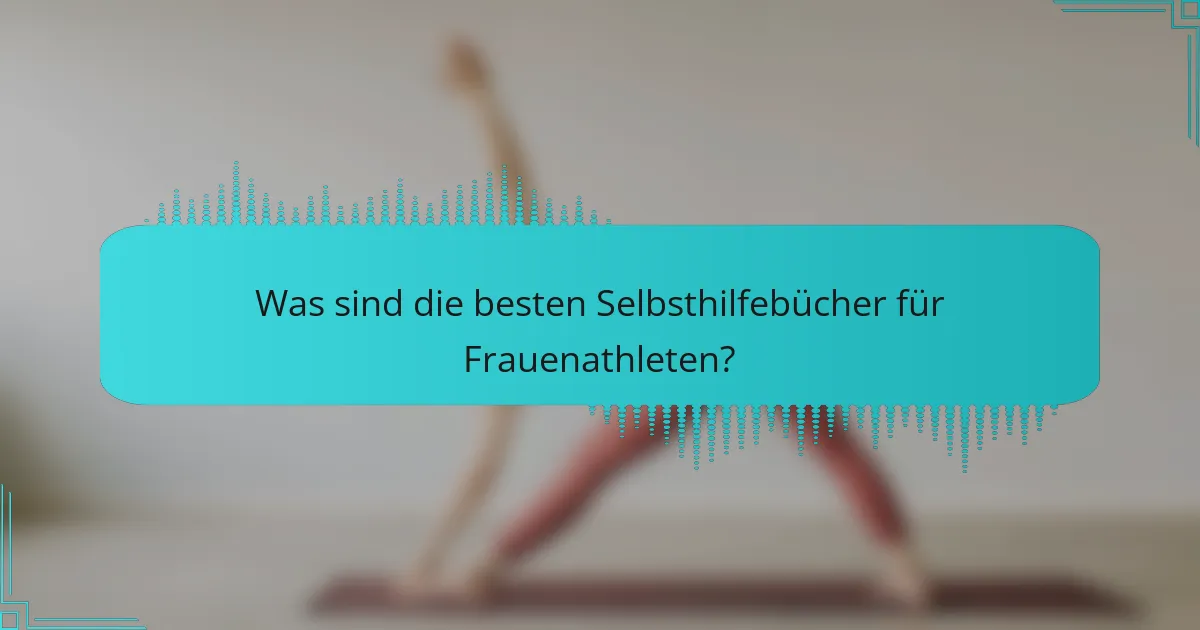 Was sind die besten Selbsthilfebücher für Frauenathleten?
