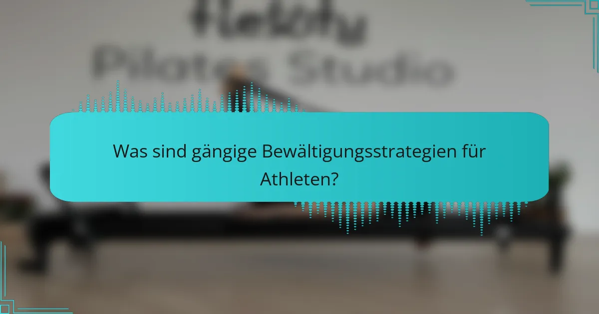 Was sind gängige Bewältigungsstrategien für Athleten?