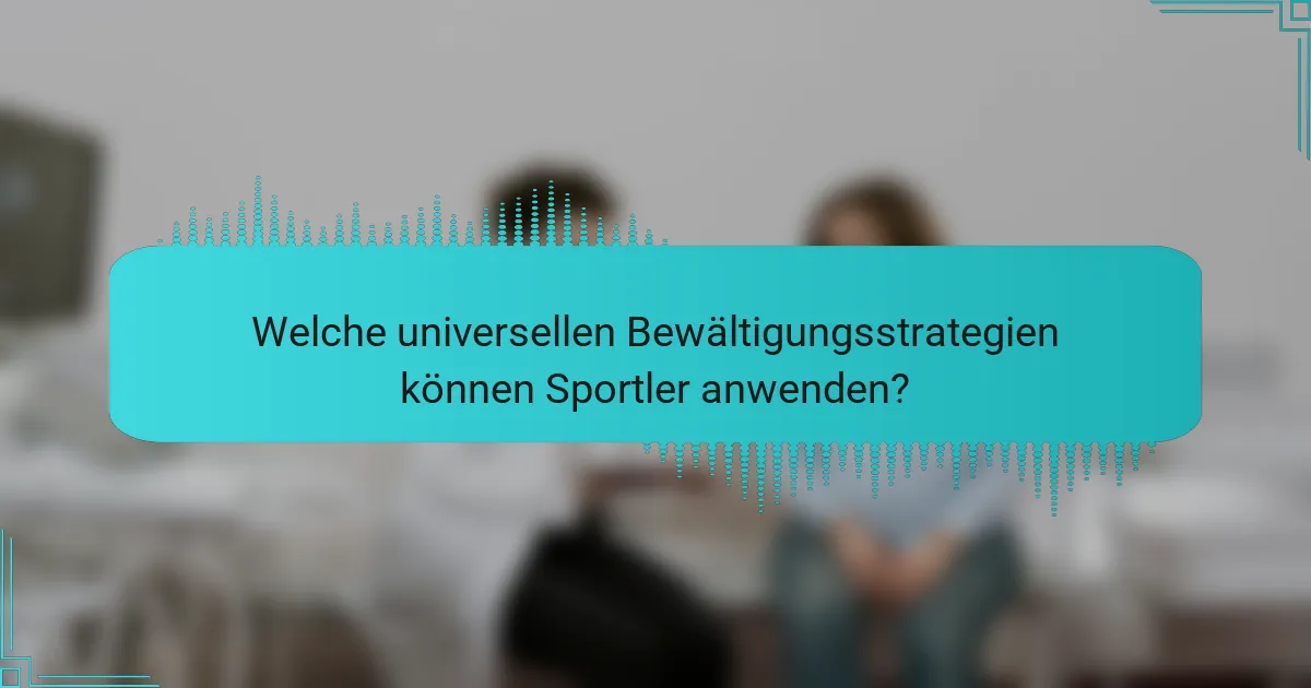 Welche universellen Bewältigungsstrategien können Sportler anwenden?
