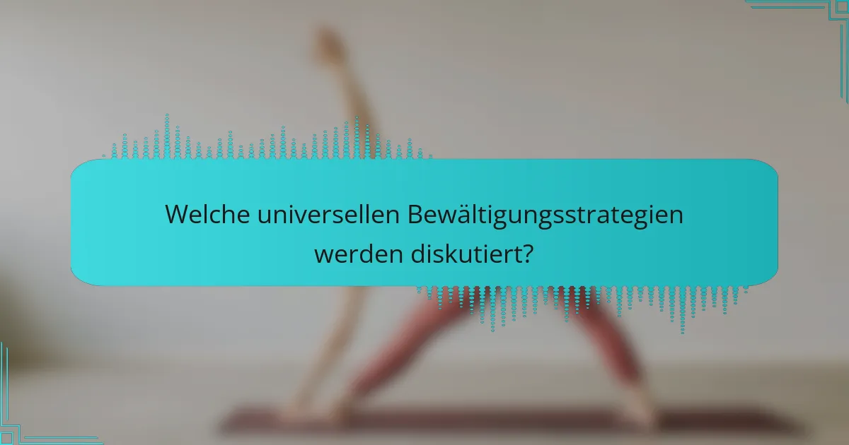 Welche universellen Bewältigungsstrategien werden diskutiert?