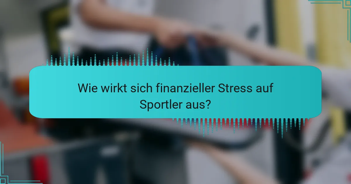 Wie wirkt sich finanzieller Stress auf Sportler aus?